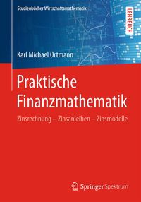 Bild vom Artikel Praktische Finanzmathematik vom Autor Karl Michael Ortmann