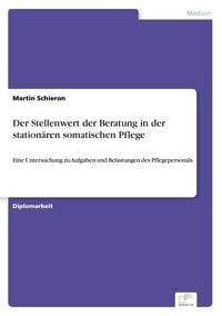 Produktbild: Der Stellenwert der Beratung in der station&auml;ren somatischen Pflege