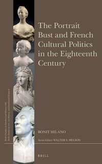 Produktbild: The Portrait Bust and French Cultural Politics in the Eighteenth Century