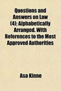 Produktbild: Questions and Answers on Law (4); Alphabetically Arranged. with References to the Most Approved Authorities