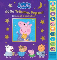 Produktbild: Peppa Pig - S&uuml;&szlig;e Tr&auml;ume, Peppa! Einschlaf-Geschichten - Pappbilderbuch zum Vorlesen - Soundbuch mit 10 Ger&auml;uschen - Peppa Wutz