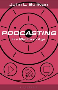 Produktbild: Podcasting in a Platform Age