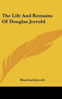 Produktbild: The Life And Remains Of Douglas Jerrold