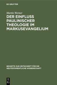 Produktbild: Der Einflu&szlig; paulinischer Theologie im Markusevangelium