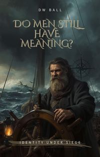 Produktbild: Do Men Still Have Meaning? Identity Under Siege