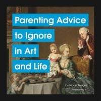 Produktbild: Parenting Advice to Ignore in Art and Life
