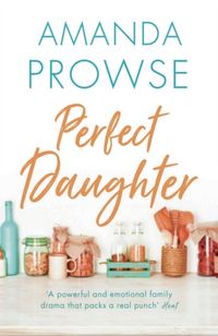 Produktbild: Prowse, A: Perfect Daughter