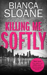 Produktbild: Killing Me Softly (Previously Published as Live and Let Die)
