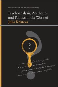 Produktbild: Psychoanalysis, Aesthetics, and Politics in the Work of Julia Kristeva