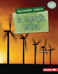 Produktbild: Aprender Sobre La Energ&iacute;a E&oacute;lica (Finding Out about Wind Energy)