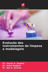 Produktbild: Evolu&ccedil;&atilde;o dos instrumentos de limpeza e modelagem