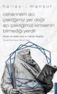 Produktbild: Cehennem Aci Cektigimiz Yer Degil Aci Cektigimizi Kimsenin Bilmedigi Yerdir - Hallac-i Mansur