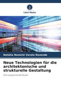 Produktbild: Neue Technologien f&uuml;r die architektonische und strukturelle Gestaltung