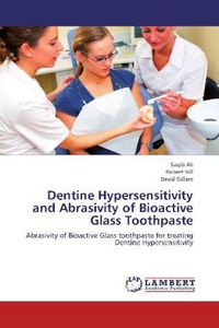 Produktbild: Ali, S: Dentine Hypersensitivity and Abrasivity of Bioactive