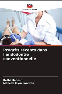 Produktbild: Progr&egrave;s r&eacute;cents dans l'endodontie conventionnelle