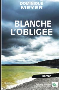 Produktbild: Blanche l'oblig&eacute;e