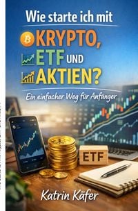 Produktbild: Wie starte ich mit Krypto, ETF und Aktien ?