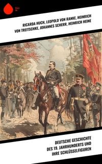 Produktbild: Deutsche Geschichte des 19. Jahrhunderts und ihre Schl&uuml;sselfiguren