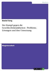 Produktbild: Der Kampf gegen die Geschlechtskrankheiten - Probleme, L&ouml;sungen und ihre Umsetzung