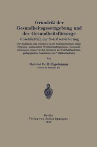 Produktbild: Grundri&szlig; der Gesundheitsgesetzgebung und der Gesundheitsf&uuml;rsorge einschlie&szlig;lich der Sozialversicherung f&uuml;r m&auml;nnliche und weibliche in der Wohlfahrtspf