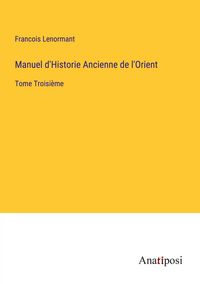 Produktbild: Manuel d'Historie Ancienne de l'Orient