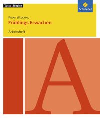 Wedekind, F: Frühlings Erwachen Arbeitsheft