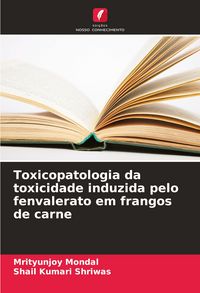Produktbild: Toxicopatologia da toxicidade induzida pelo fenvalerato em frangos de carne
