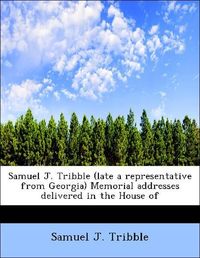 Produktbild: Tribble, S: Samuel J. Tribble (late a representative from Ge