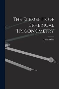 Produktbild: The Elements of Spherical Trigonometry
