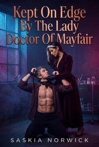 Produktbild: Kept On Edge By The Lady Doctor Of Mayfair