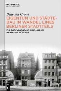Produktbild: Eigentum und St&auml;dtebau im Wandel eines Berliner Stadtteils