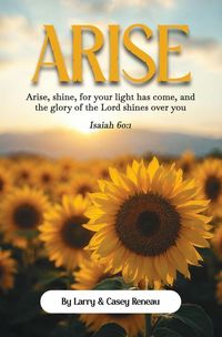 Produktbild: Arise: Arise, shine, for your light has come, and the glory of the Lord shines over you
