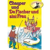 Produktbild: Chasper - M&auml;rli nach Gebr. Grimm in Schwizer D&uuml;tsch, Chasper bei de Fischer und sini Frau