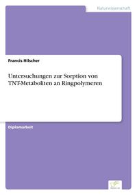 Produktbild: Untersuchungen zur Sorption von TNT-Metaboliten an Ringpolymeren