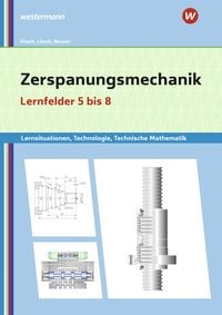 Produktbild: Zerspanungsmechanik Lernsituationen, Technologie, Technische Mathematik