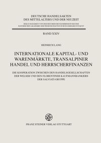Produktbild: Internationale Kapital- und Warenm&auml;rkte, transalpiner Handel und Herrscherfinanzen