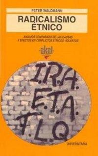 Produktbild: Radicalismo &eacute;tnico : an&aacute;lisis comparado de las causas y efectos en conflictos &eacute;tnicos violentos