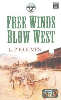 Produktbild: Holmes, L: Free Winds Blow West