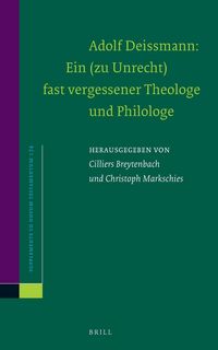 Produktbild: Adolf Deissmann: Ein (Zu Unrecht) Fast Vergessener Theologe Und Philologe