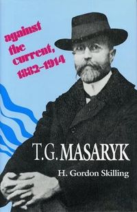 Produktbild: T. G. Masaryk: Against the Current, 1882-1914