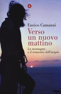 Produktbild: Verso un nuovo mattino. La montagna e il tramonto dell'utopia