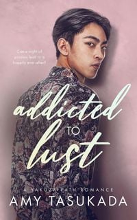 Produktbild: Addicted to Lust (A Yakuza Path Romance)