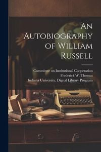 Produktbild: An Autobiography of William Russell [electronic Resource]