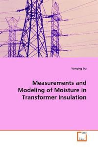 Produktbild: Du, Y: Measurements and Modeling of Moisture in Transformer