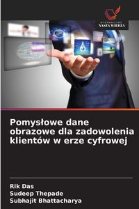 Produktbild: Pomys&iquest;owe dane obrazowe dla zadowolenia klient&oacute;w w erze cyfrowej