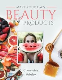 Produktbild: Make Your Own Beauty Products