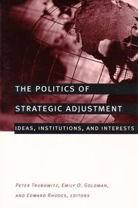 Produktbild: Trubowitz, P: Politics of Strategic Adjustment - Ideas, Inst