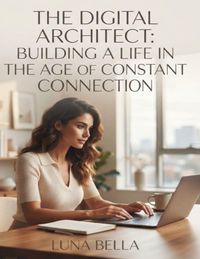 Produktbild: The digital architect building a life in the age of constant connection