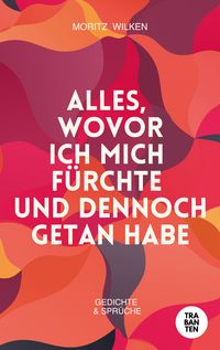 Produktbild: Alles, wovor ich mich f&uuml;rchte und dennoch getan habe
