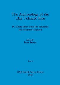 Produktbild: The Archaeology of the Clay Tobacco Pipe IX, Part ii